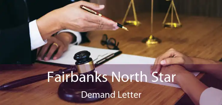 Fairbanks North Star Demand Letter