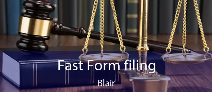 Fast Form filing Blair