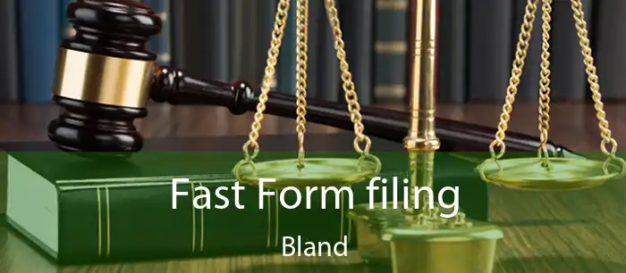 Fast Form filing Bland