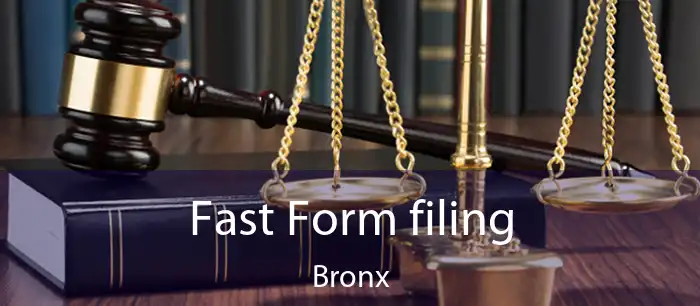 Fast Form filing Bronx