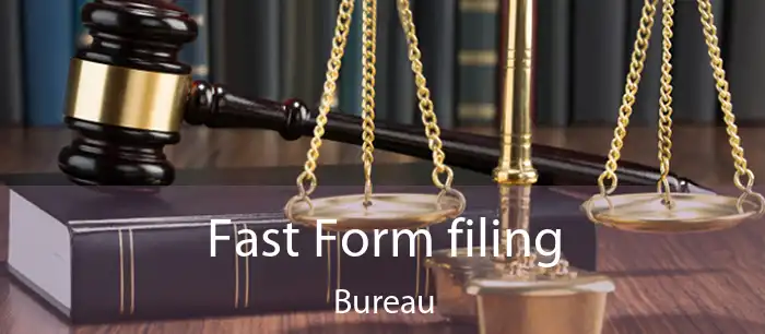 Fast Form filing Bureau