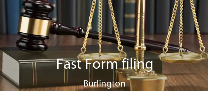 Fast Form filing Burlington