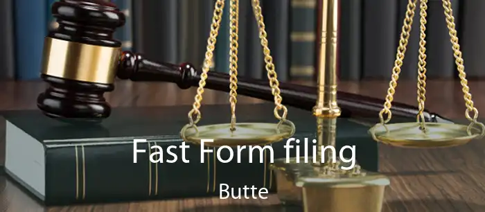 Fast Form filing Butte