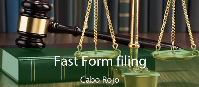 Fast Form filing Cabo Rojo