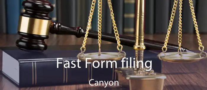 Fast Form filing Canyon