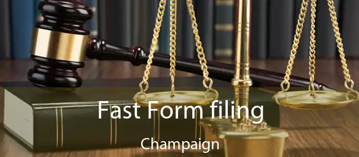 Fast Form filing Champaign
