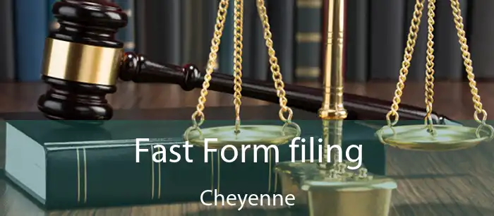 Fast Form filing Cheyenne