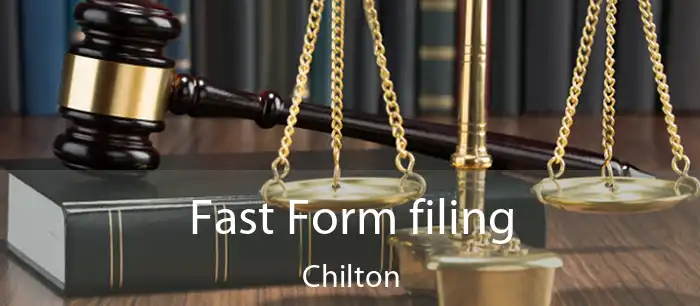 Fast Form filing Chilton