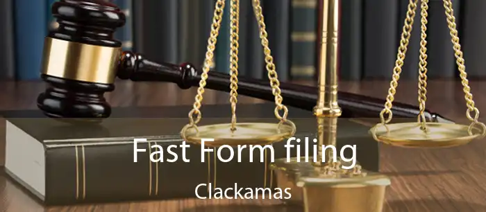 Fast Form filing Clackamas