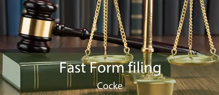 Fast Form filing Cocke