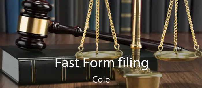 Fast Form filing Cole