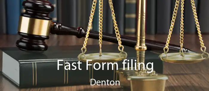 Fast Form filing Denton