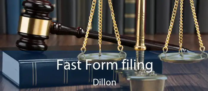 Fast Form filing Dillon