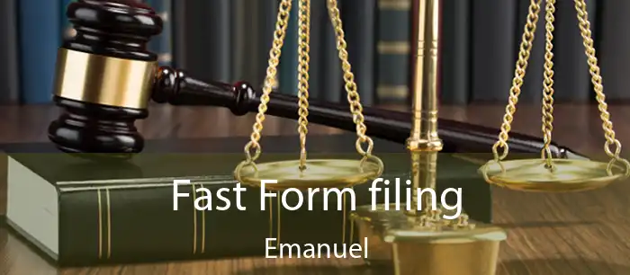 Fast Form filing Emanuel