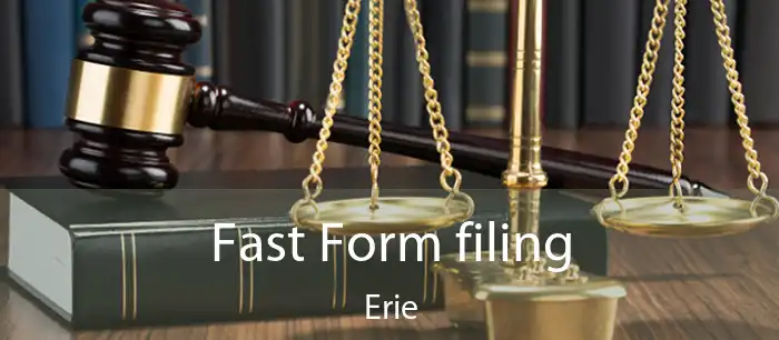 Fast Form filing Erie