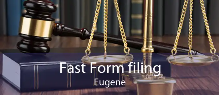 Fast Form filing Eugene