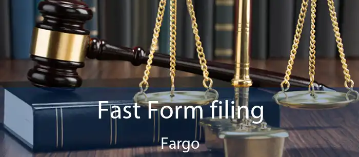 Fast Form filing Fargo