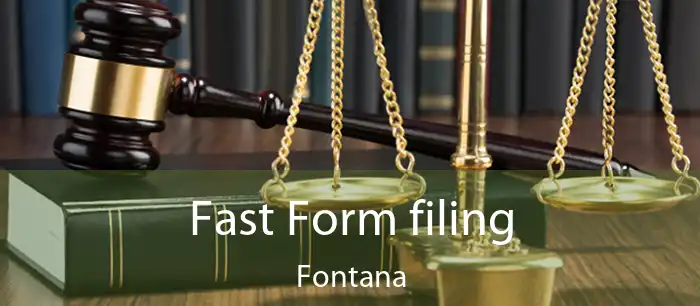 Fast Form filing Fontana