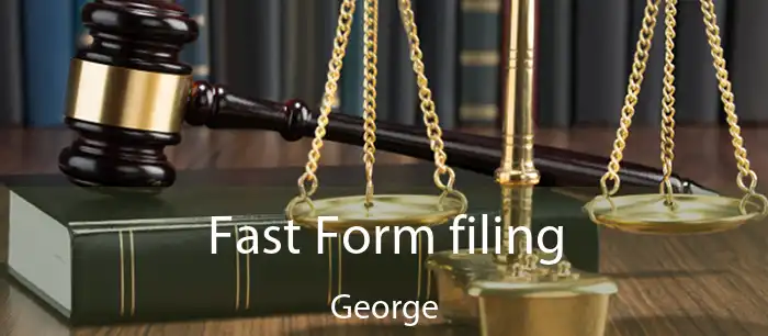 Fast Form filing George