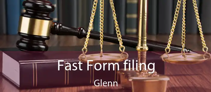 Fast Form filing Glenn