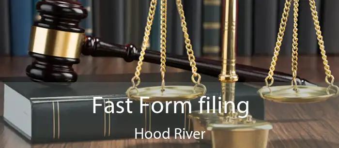 Fast Form filing Hood River