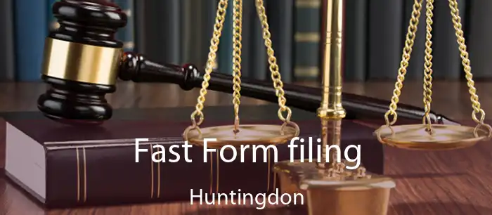 Fast Form filing Huntingdon
