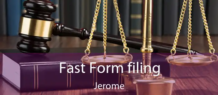 Fast Form filing Jerome