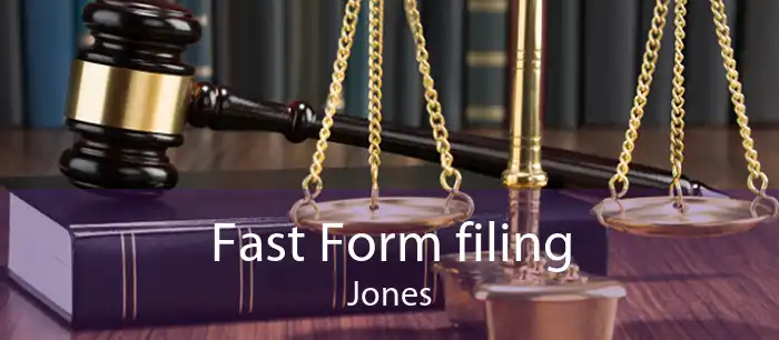 Fast Form filing Jones