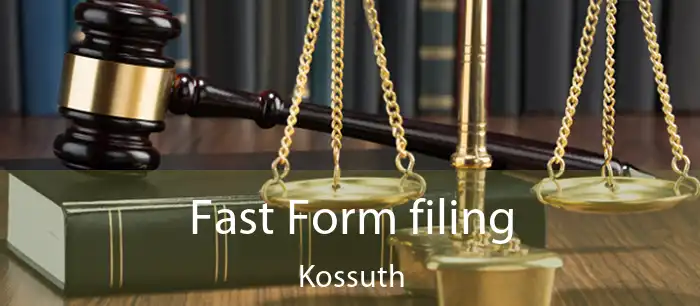 Fast Form filing Kossuth