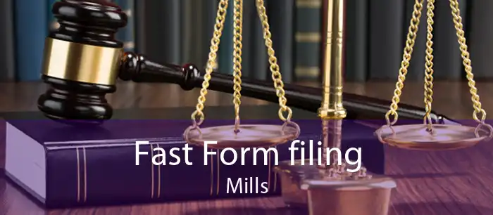Fast Form filing Mills