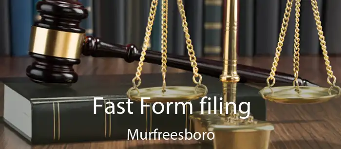 Fast Form filing Murfreesboro