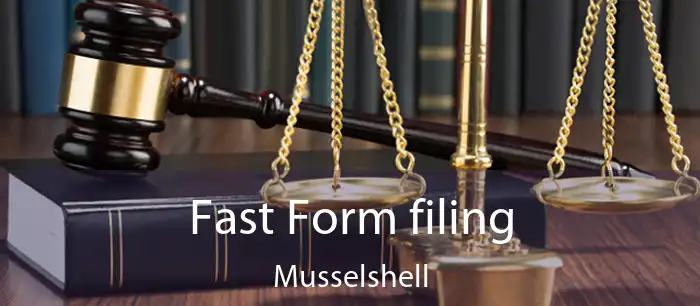 Fast Form filing Musselshell