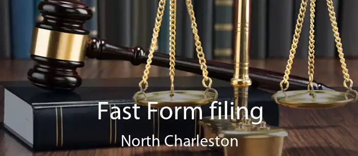 Fast Form filing North Charleston