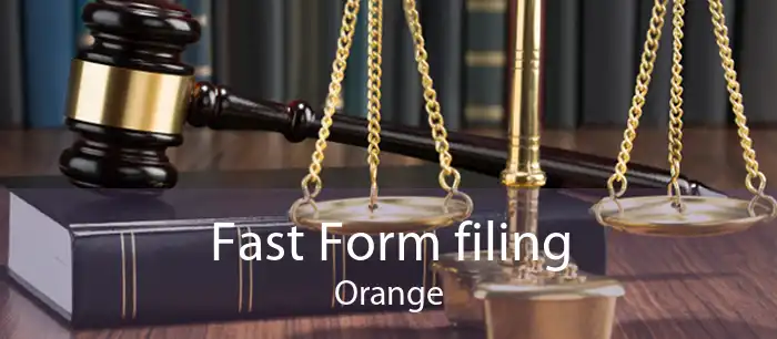 Fast Form filing Orange