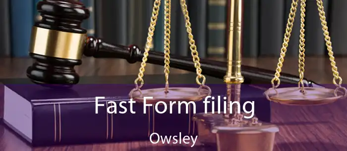 Fast Form filing Owsley