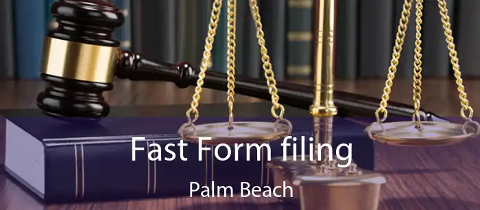 Fast Form filing Palm Beach