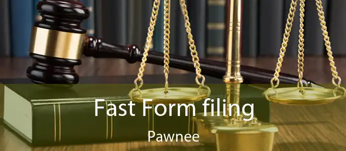 Fast Form filing Pawnee