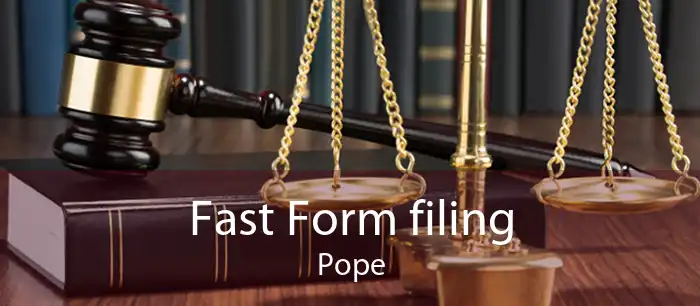 Fast Form filing Pope