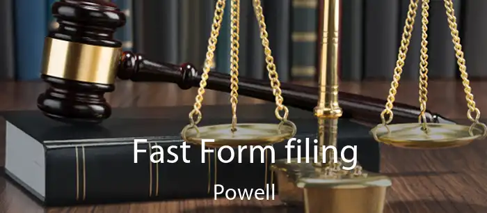 Fast Form filing Powell