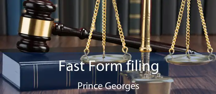 Fast Form filing Prince Georges