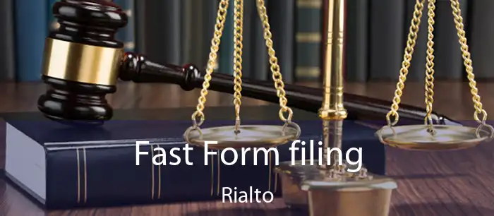 Fast Form filing Rialto