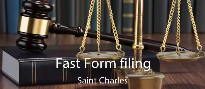 Fast Form filing Saint Charles