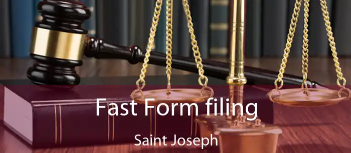 Fast Form filing Saint Joseph