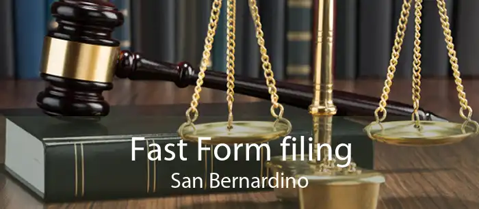 Fast Form filing San Bernardino