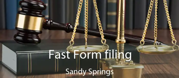 Fast Form filing Sandy Springs