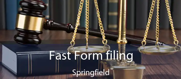 Fast Form filing Springfield