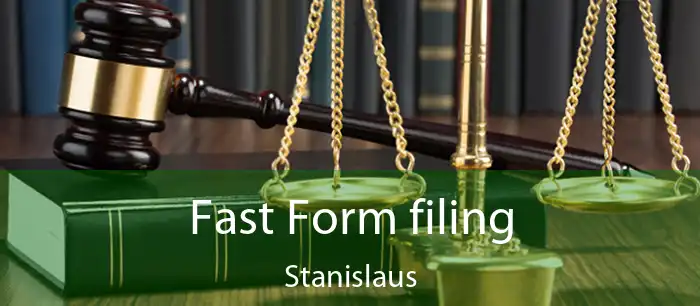 Fast Form filing Stanislaus