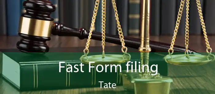 Fast Form filing Tate