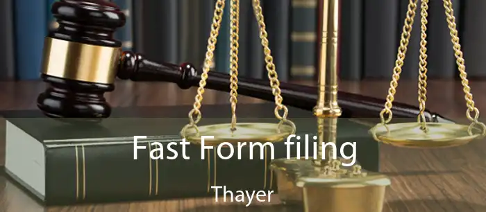 Fast Form filing Thayer