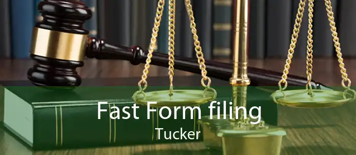 Fast Form filing Tucker